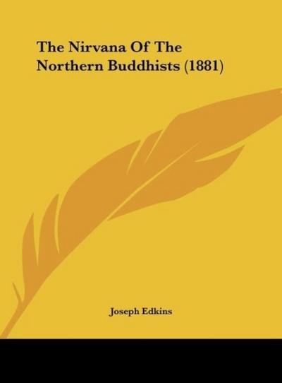 The Nirvana Of The Northern Buddhists (1881) - Joseph Edkins