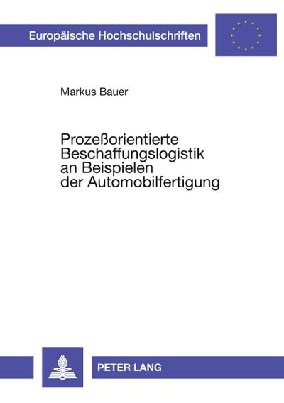 Prozeßorientierte Beschaffungslogistik an Beispielen der Automobilfertigung