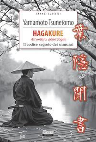 Hagakure. All’ombra delle foglie. Il codice segreto dei samurai