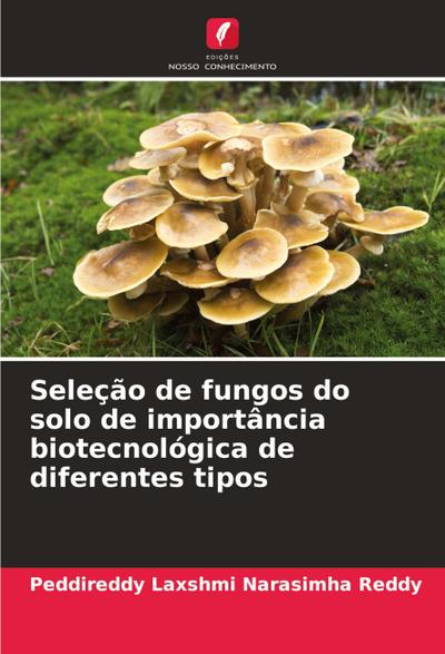 Seleção de fungos do solo de importância biotecnológica de diferentes tipos
