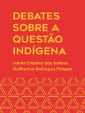 Debates sobre a questão indígena: histórias, contatos e saberes