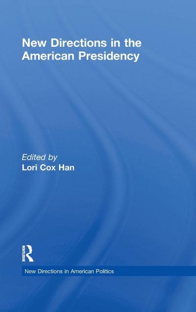 New Directions in the American Presidency