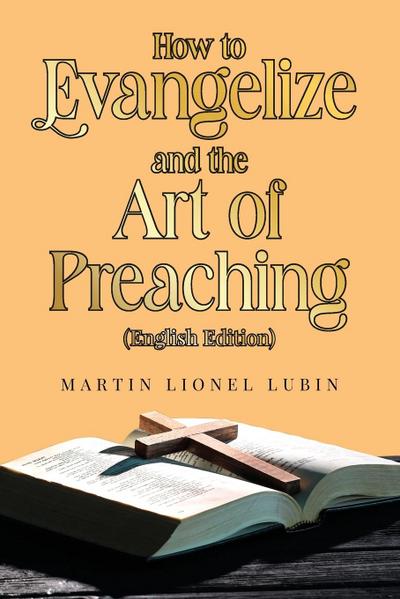 How to Evangelize and the Art of Preaching