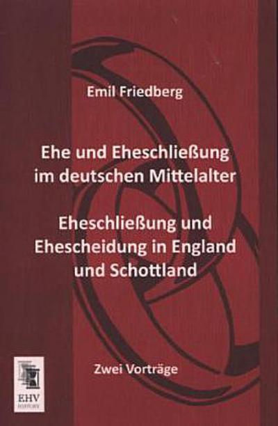 Ehe und Eheschließung im deutschen Mittelalter - Eheschließung und Ehescheidung in England und Schottland