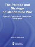 The Politics and Strategy of Clandestine War