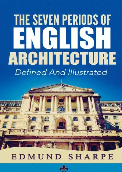 The Seven Periods of English Architecture