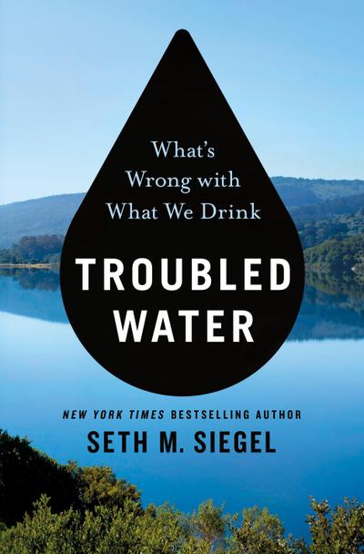 Troubled Water: What’s Wrong with What We Drink