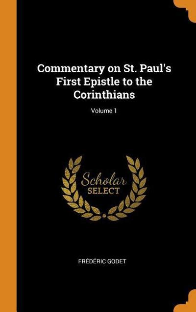 Commentary on St. Paul’s First Epistle to the Corinthians; Volume 1