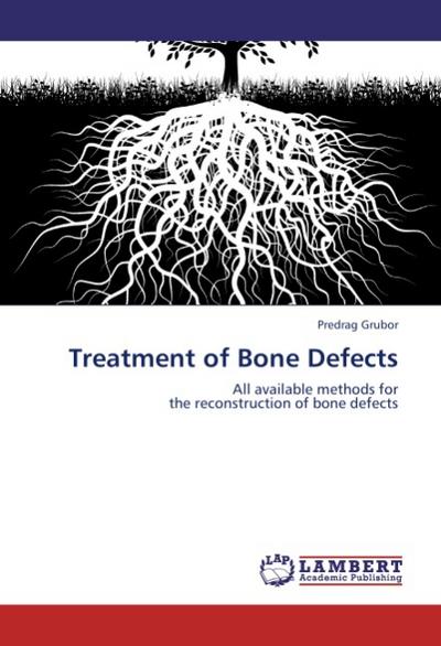 Treatment of Bone Defects - Predrag Grubor
