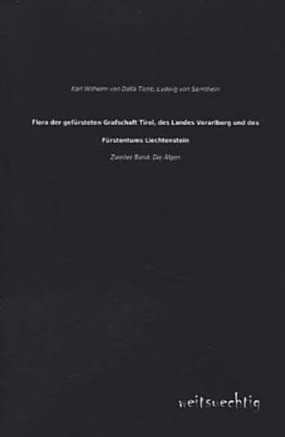 Flora der gefürsteten Grafschaft Tirol, des Landes Vorarlberg und des Fürstentums Liechtenstein