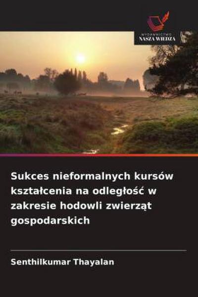 Sukces nieformalnych kursów kszta¿cenia na odleg¿o¿¿ w zakresie hodowli zwierz¿t gospodarskich
