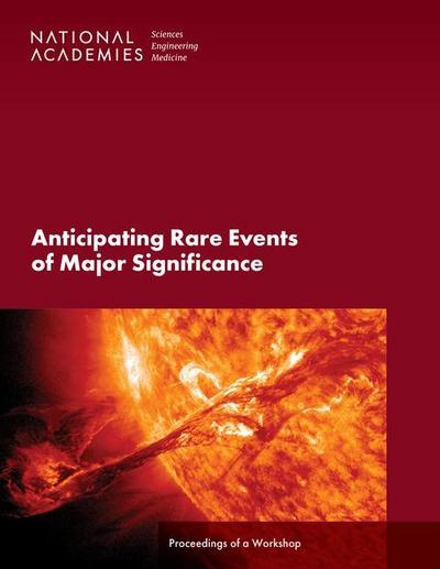 Anticipating Rare Events of Major Significance