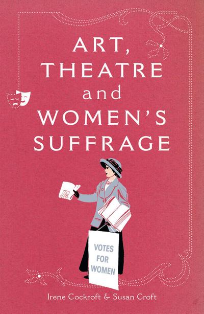Art, Theatre and Women’s Suffrage