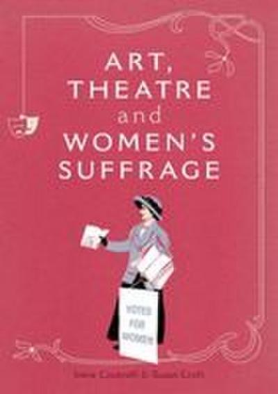 Art, Theatre and Women’s Suffrage