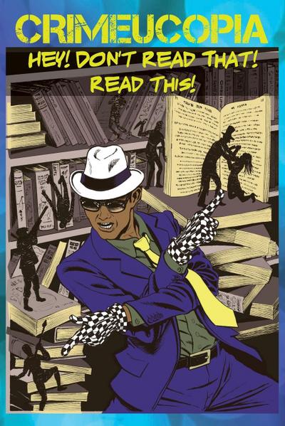 Crimeucopia - Hey! Don’t Read That! Read This!