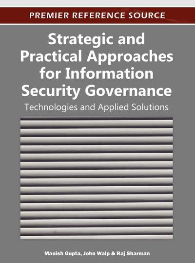 Strategic and Practical Approaches for Information Security Governance