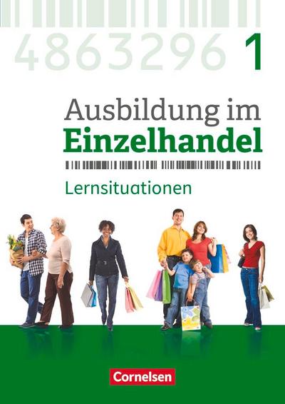 Ausbildung im Einzelhandel 1. Ausbildungsjahr - Allgemeine Ausgabe - Arbeitsbuch mit Lernsituationen