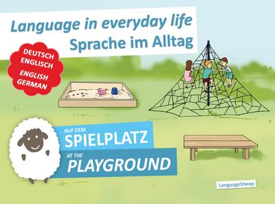 Sprache im Alltag - Language in Everyday Life | Auf dem Spielplatz - At the Playground | zweisprachig - bilingual | Deutsch-Englisch - German-English | + Vokabelliste/word list