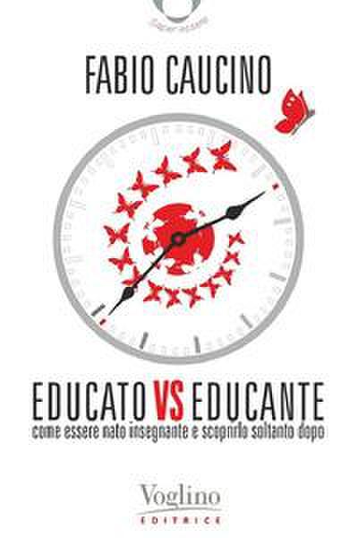 Caucino, F: Educato vs educante. Come essere nato insegnante