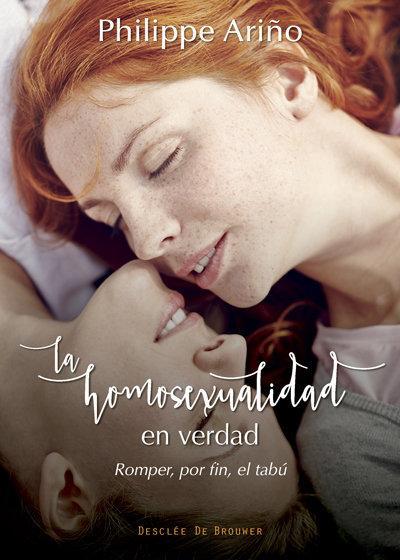 La homosexualidad en verdad : romper, por fin, el tabú