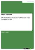 Das mittelhochdeutsche Verb "tihten": eine Wortgeschichte
