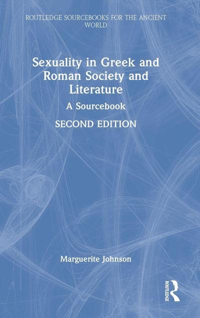 Sexuality in Greek and Roman Society and Literature