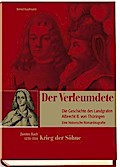 Der Verleumdete - Die Geschichte des Landgrafen Albrecht II. von Thüringen, Zweites Buch: Krieg der Söhne