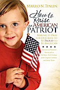 How to Raise an American Patriot