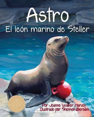 Astro: El León Marino de Steller (Astro: The Steller Sea Lion)