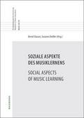 Soziale Aspekte des Musiklernens. Social Aspects of Music Learning
