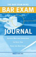 The Bar Exam Mind Bar Exam Journal: Guided Writing Exercises to Help You Pass the Bar Exam