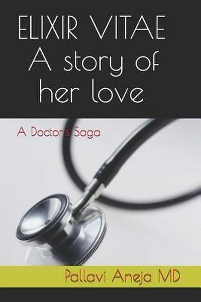 Elixir Vitae - A Story of Her Love: A Doctor’s Saga
