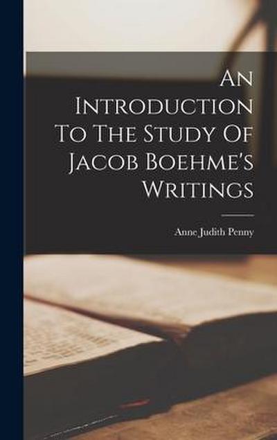 An Introduction To The Study Of Jacob Boehme’s Writings