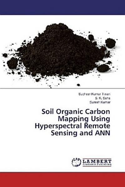 Soil Organic Carbon Mapping Using Hyperspectral Remote Sensing and ANN