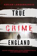True Crime England I Wahre Verbrechen - Echte Krim