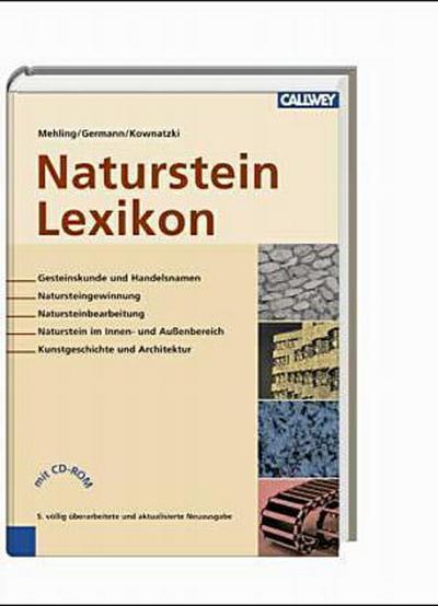 NatursteinLexikon: Gesteinskunde und Handelsnamen / Natursteingewinnung / Natursteinbearbeitung / Naturstein im Innen- und Außenbereich / Kunstgeschichte und Architektur
