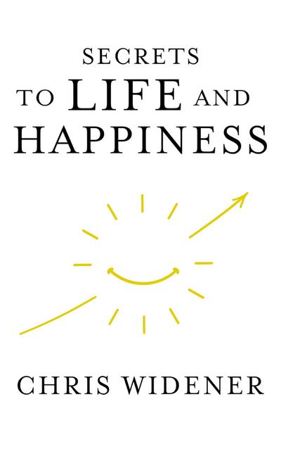 Secrets to Life and Happiness