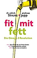 Fit mit Fett: Die Omega-3-Revolution. Gute Fette für ein fittes Gehirn. ADHS und Depressionen vermeiden. Herzinfarktrisiko senken. Entzündungen und Rheuma verbessern.