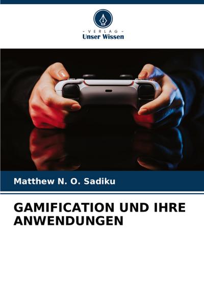 GAMIFICATION UND IHRE ANWENDUNGEN