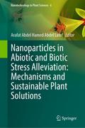 Nanoparticles in Abiotic and Biotic Stress Allevia