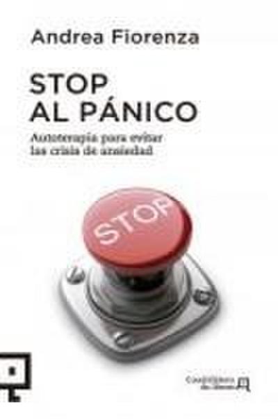 Stop al pánico : autoterapia para evitar las crisis de ansiedad