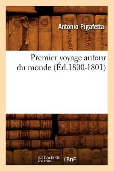 Premier Voyage Autour Du Monde (Éd.1800-1801)
