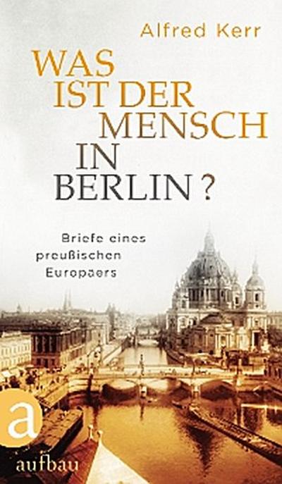 Was ist der Mensch in Berlin?