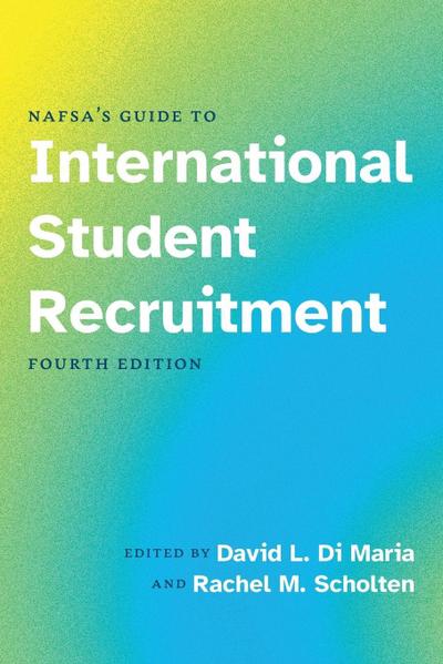 NAFSA’s Guide to International Student Recruitment, Fourth Edition