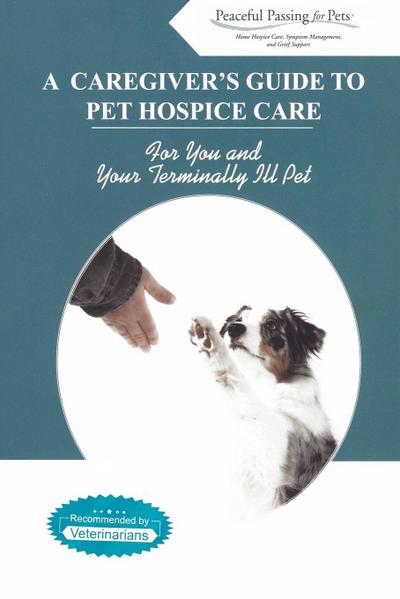 A Caregiver’s Guide to Pet Hospice Care