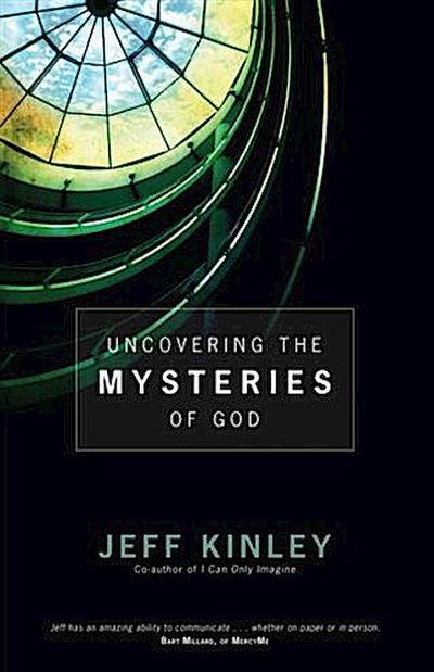 Uncovering the Mysteries of God