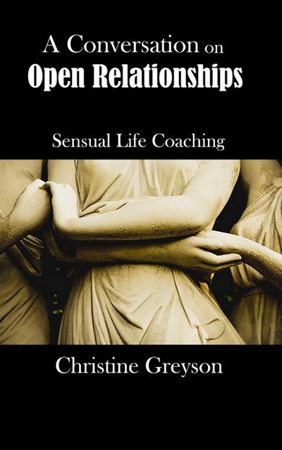Greyson, C: Conversation On Open Relationships