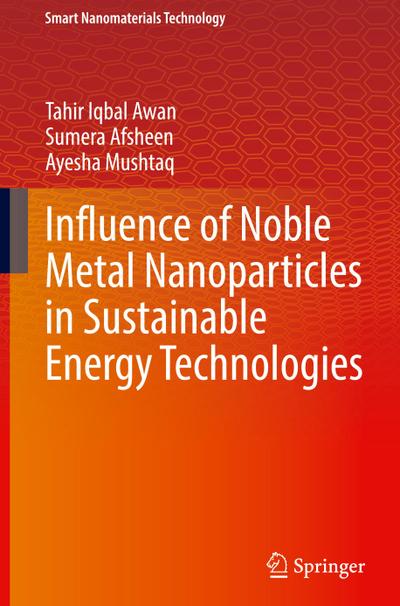 Influence of Noble Metal Nanoparticles in Sustainable Energy Technologies