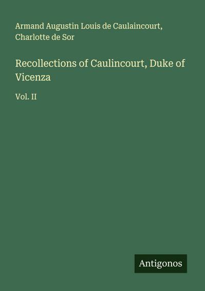 Recollections of Caulincourt, Duke of Vicenza