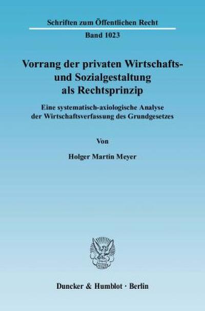 Vorrang der privaten Wirtschafts- und Sozialgestaltung als Rechtsprinzip.